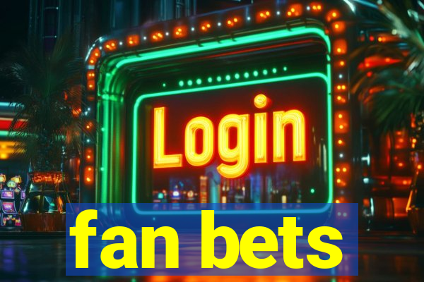 fan bets
